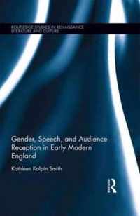 Gender, Speech, and Audience Reception in Early Modern England