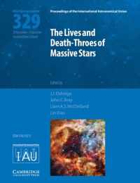 The Lives and Death-Throes of Massive Stars (IAU S329)