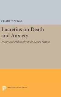 Lucretius on Death and Anxiety - Poetry and Philosophy in DE RERUM NATURA