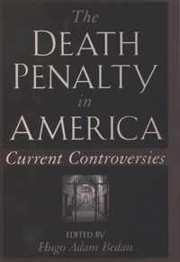 The Death Penalty in America: Current Controversies