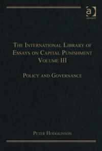 The International Library of Essays on Capital Punishment, Volume 3