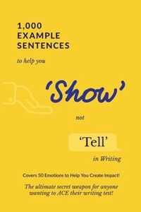 1,000 Example Sentences to Help You 'Show' Not 'Tell' in Writing