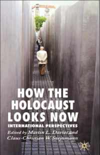 How the Holocaust Looks Now