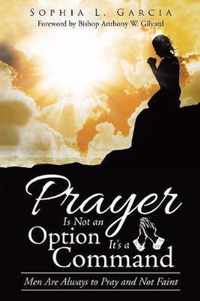 Prayer Is Not an Option It'S a Command