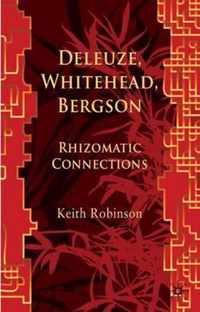 Deleuze, Whitehead, Bergson: Rhizomatic Connections