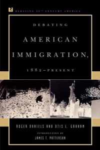 Debating American Immigration, 1882-Present