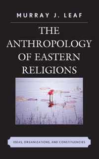 The Anthropology of Eastern Religions