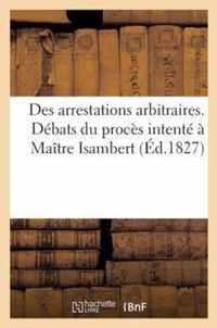 Des Arrestations Arbitraires. Debats Du Proces Intente A Me Isambert