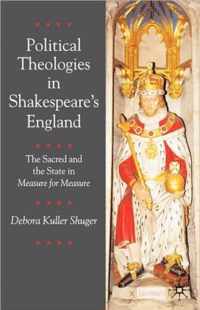 Political Theologies In Shakespeare'S England