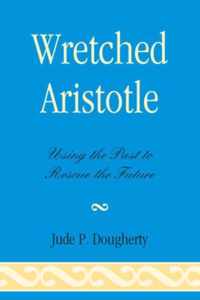 Wretched Aristotle