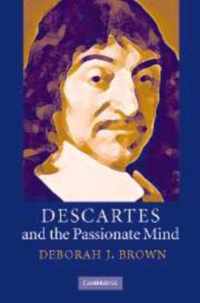 Descartes and the Passionate Mind