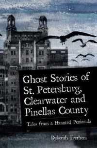 Ghost Stories of St. Petersburg, Clearwater and Pinellas County