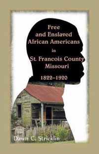 Free and Enslaved African Americans in St. Francois County, Missouri, 1822-1920