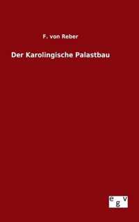 Der Karolingische Palastbau