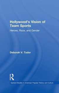 Hollywood's Vision of Team Sports