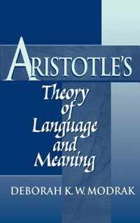 Aristotle's Theory of Language and Meaning