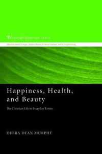 Happiness, Health, and Beauty