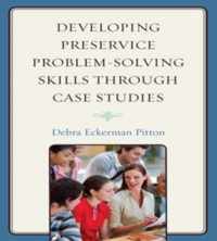 Developing Preservice Problem-Solving Skills through Case Studies