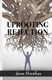 Uprooting Rejection