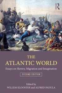 The Atlantic World: Essays on Slavery, Migration, and Imagination