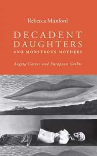 Decadent Daughters and Monstrous Mothers