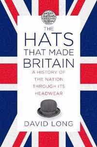 The Hats that Made Britain