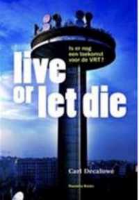 Live or let die