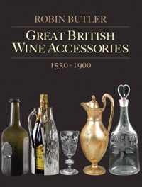 Great British Wine Accessories 1550-1900