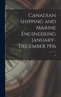 Canadian Shipping and Marine Engineering January-December 1916; 6