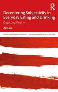 Decentering Subjectivity in Everyday Eating and Drinking