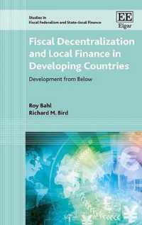 Fiscal Decentralization and Local Finance in Dev  Development from Below