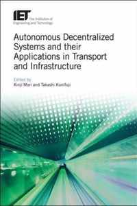 Autonomous Decentralized Systems and Their Applications in Transport and Infrastructure