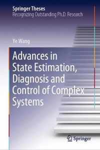 Advances in State Estimation, Diagnosis and Control of Complex Systems