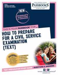 How To Prepare for a Civil Service Examination (TEXT) (CS-42): Passbooks Study Guide