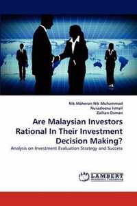 Are Malaysian Investors Rational in Their Investment Decision Making?