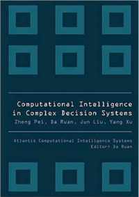 Computational Intelligence In Complex Decision Systems