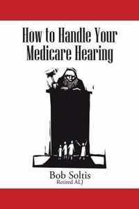 How to Handle Your Medicare Hearing