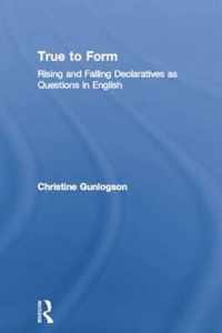 True to Form: Rising and Falling Declaratives as Questions in English