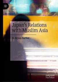 Japan's Relations with Muslim Asia