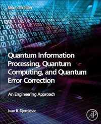 Quantum Information Processing, Quantum Computing, and Quantum Error Correction