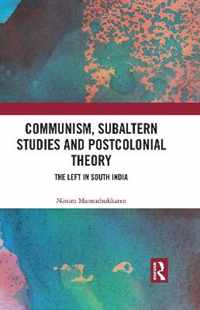 Communism, Subaltern Studies and Postcolonial Theory