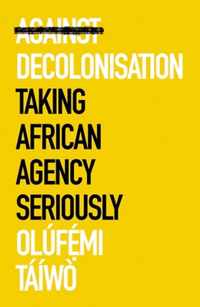 Against Decolonisation