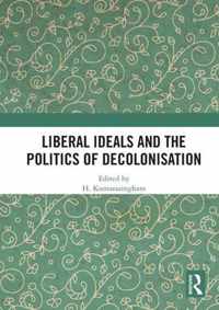 Liberal Ideals and the Politics of Decolonisation