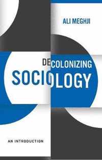 Decolonizing Sociology A Guide to Theory and Practice