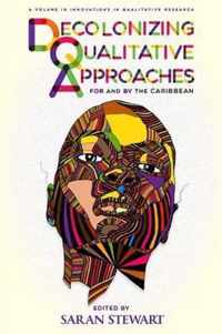 Decolonizing Qualitative Approaches for and by the Caribbean