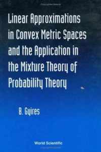 Linear Approximations In Convex Metric Spaces And The Application In The Mixture Theory Of Probability Theory