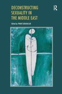 Deconstructing Sexuality in the Middle East