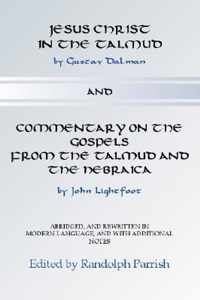 Jesus Christ in the Talmud and Commentary on the Gospels from the Talmud and the Hebraica