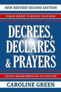 Decrees, Declares & Prayers 2nd Edition