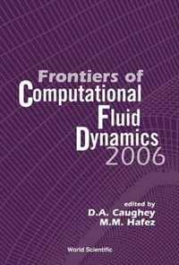 Frontiers Of Computational Fluid Dynamics 2006